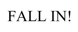 FALL IN! trademark