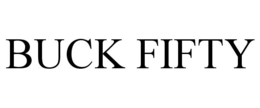 BUCK FIFTY trademark