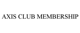 AXIS CLUB MEMBERSHIP trademark
