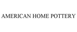 AMERICAN HOME POTTERY trademark