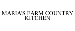 MARIA'S FARM COUNTRY KITCHEN trademark