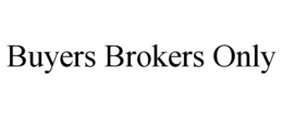 BUYERS BROKERS ONLY trademark