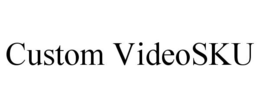 CUSTOM VIDEOSKU trademark