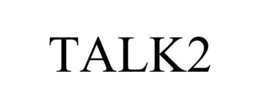 TALK2 trademark