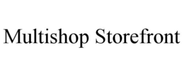 MULTISHOP STOREFRONT trademark