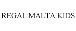 REGAL MALTA KIDS trademark
