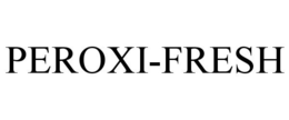 PEROXI-FRESH trademark