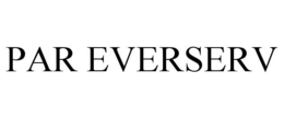 PAR EVERSERV trademark