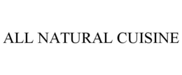 ALL NATURAL CUISINE trademark