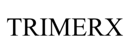 TRIMERX trademark