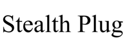 STEALTH PLUG trademark