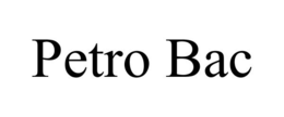 PETRO BAC trademark