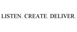 LISTEN. CREATE. DELIVER. trademark
