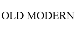 OLD MODERN trademark