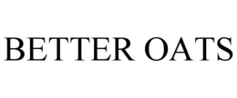 BETTER OATS trademark
