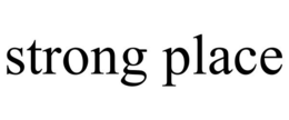 STRONG PLACE trademark