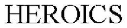 HEROICS trademark