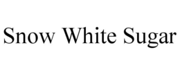 SNOW WHITE SUGAR trademark
