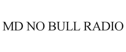 MD NO BULL RADIO trademark