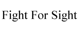 FIGHT FOR SIGHT trademark