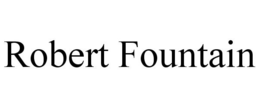 ROBERT FOUNTAIN trademark