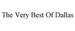 THE VERY BEST OF DALLAS trademark