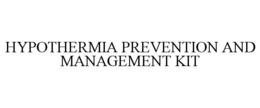 HYPOTHERMIA PREVENTION AND MANAGEMENT KIT trademark