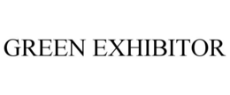 GREEN EXHIBITOR trademark