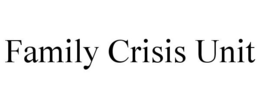 FAMILY CRISIS UNIT trademark