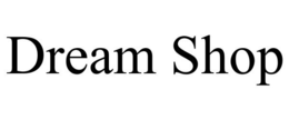 DREAM SHOP trademark