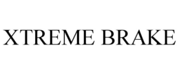 XTREME BRAKE trademark