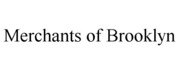 MERCHANTS OF BROOKLYN trademark