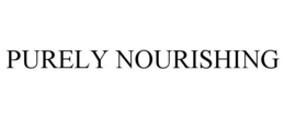 PURELY NOURISHING trademark
