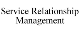 SERVICE RELATIONSHIP MANAGEMENT trademark