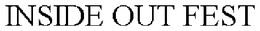 INSIDE OUT FEST trademark