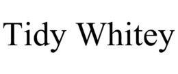 TIDY WHITEY trademark