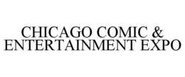 CHICAGO COMIC & ENTERTAINMENT EXPO trademark