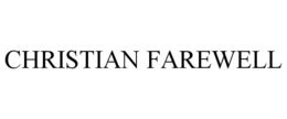 CHRISTIAN FAREWELL trademark