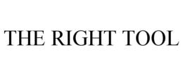 THE RIGHT TOOL trademark
