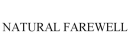 NATURAL FAREWELL trademark