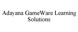 ADAYANA GAMEWARE LEARNING SOLUTIONS trademark