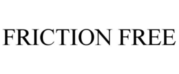 FRICTION FREE trademark