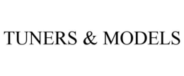 TUNERS & MODELS trademark