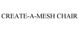 CREATE-A-MESH CHAIR trademark