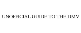 UNOFFICIAL GUIDE TO THE DMV trademark