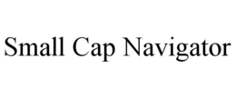 SMALL CAP NAVIGATOR trademark