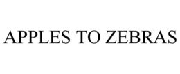 APPLES TO ZEBRAS trademark