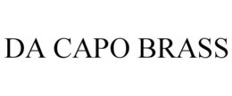 DA CAPO BRASS trademark