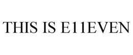 THIS IS E11EVEN trademark