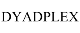DYADPLEX trademark
